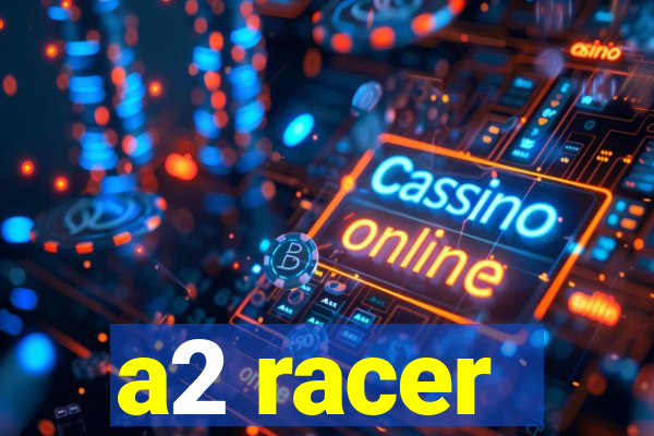 a2 racer - riscando o asfalto assistir